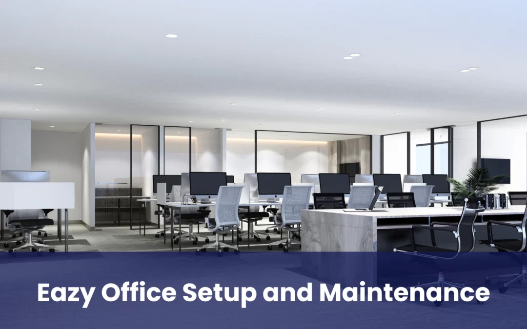 Eazy Office Setup and Maintenance